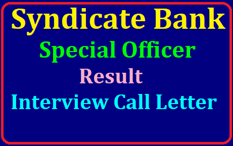 Syndicate Bank SO Result 2019 and Interview Call Letter at syndicatebank.in /2019/07/syndicate-bank-so-results-and-interview-call-letter-of-special-officers-at-syndicatebank.in.htmlsyndicate-bank-so-result-2019-and.html