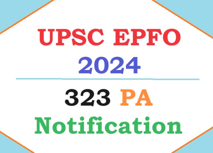 UPSC EPFO 2024: 323 Personal Assistants Notification - Apply Now