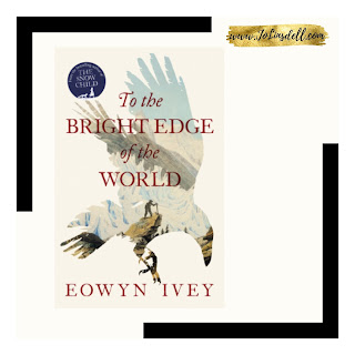 To the Bright Edge of the World by Eowyn Ivey