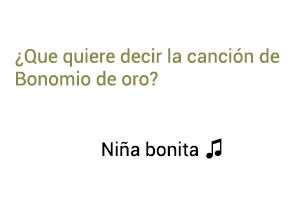 Significado de la canción Niña Bonita Bonomio de Oro Jean Carlos Centeno.