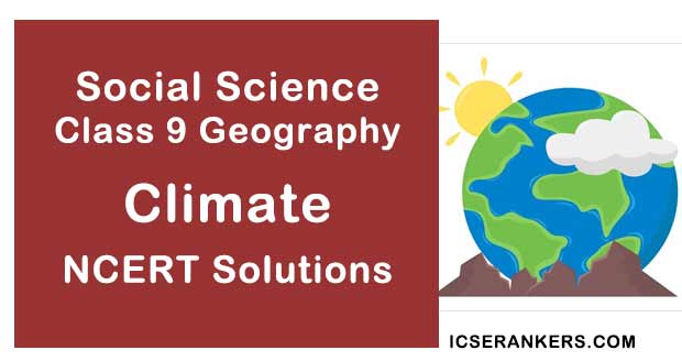 NCERT Solutions Class 10 Social Science Geography Chapter 4 Climate