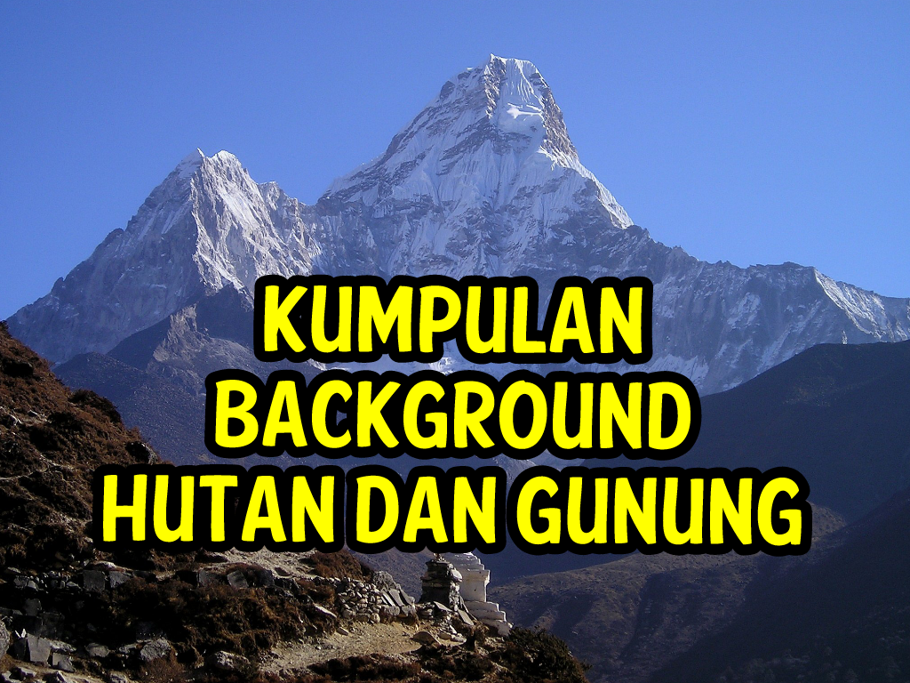 Galeri Kita Kumpulan Background Atau Walpaper Di Hutan Dan Gunung