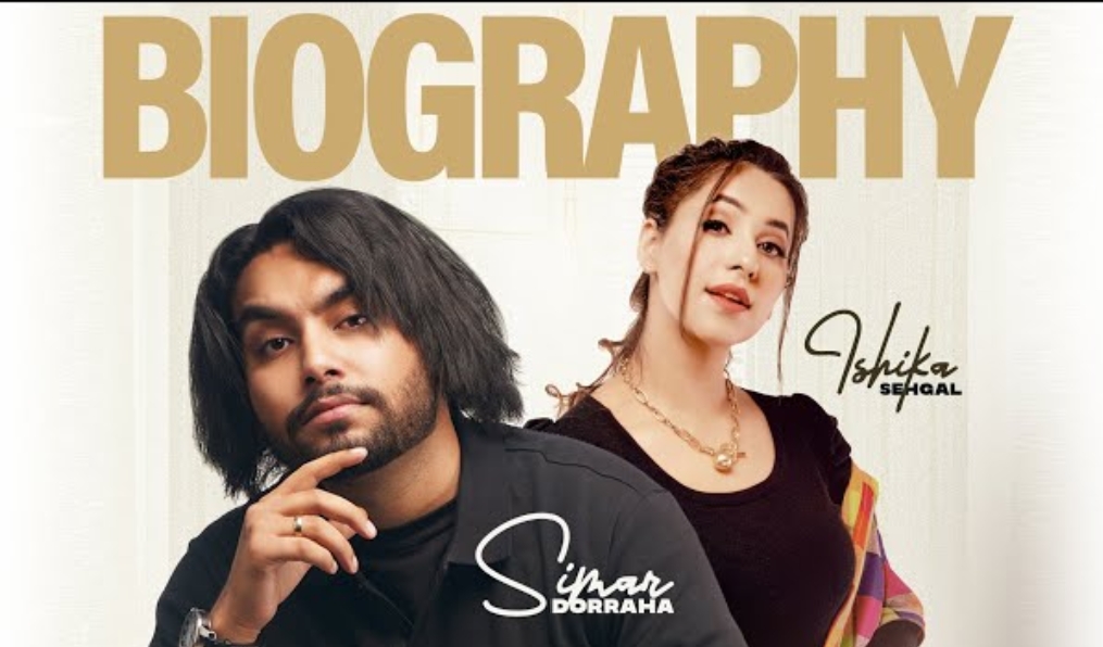 Biography Lyrics - Simar Doraha, Ishikaa Sehgall