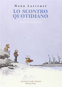 Lo scontro quotidiano. Ediz. integrale