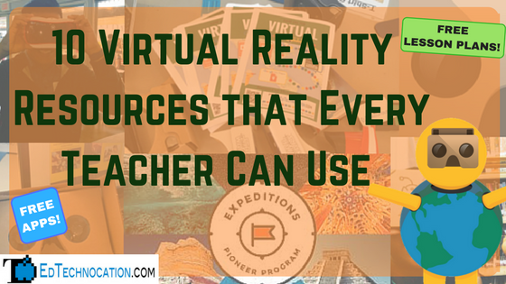 10 #VRinEDU Resources for Every Teacher by @EdTechnocation #VR #EdTech