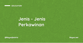 Jenis - Jenis Perkawinan