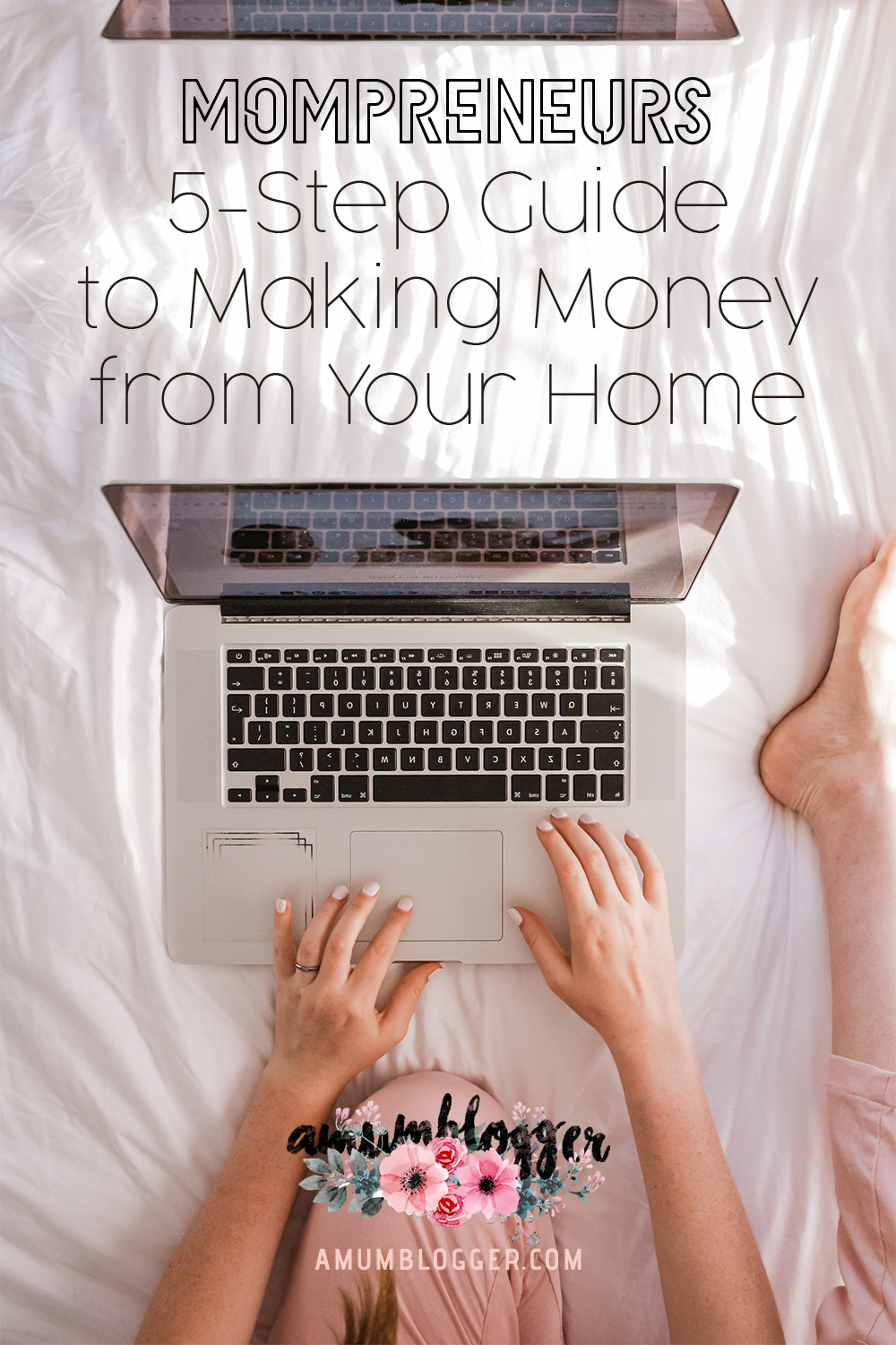 Mompreneurs 5-Step Guide to Making Money from Your Home