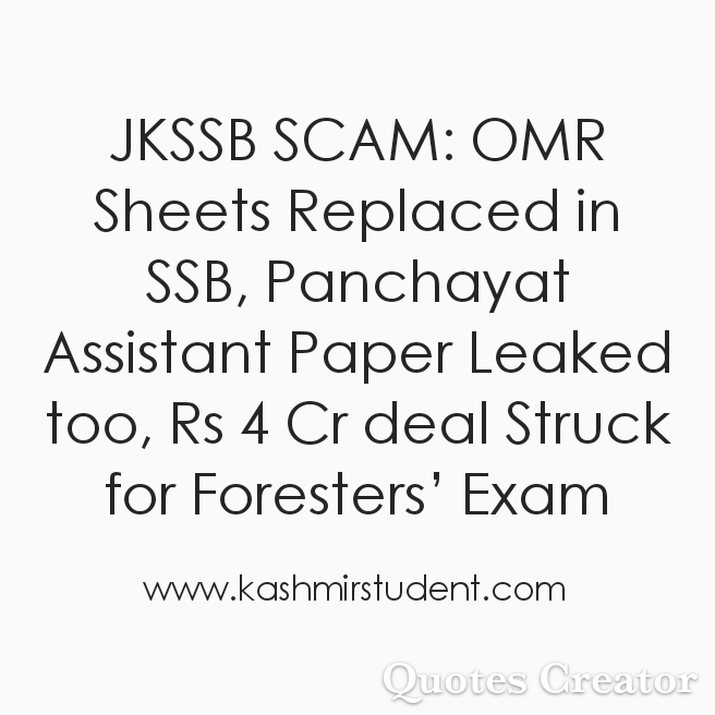 JKSSB SCAM: OMR Sheets Replaced in SSB, PAs Paper Leaked too, Rs 4 Cr deal Struck for Foresters’ Exam