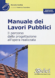 Manuale dei lavori pubblici. Il percorso dalla progettazione all'opera realizzata