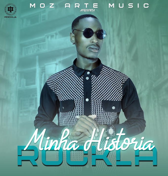 Rockla - Minha História (DOWNLOAD 2021) • Moz Arte Music