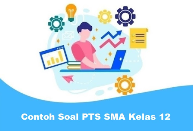 Soal PTS SMA Kelas 12