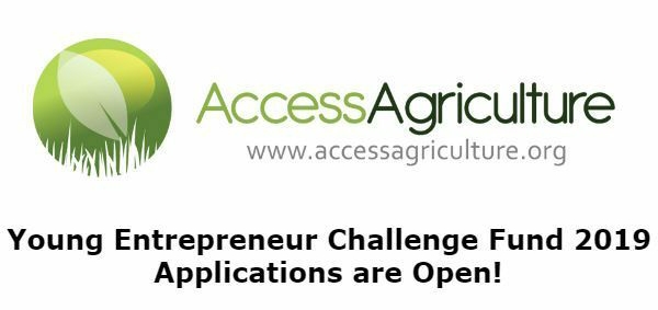 Application now Open :Access Agriculture Young Entrepreneur Challenge Fund 2019 ( Fully funded)