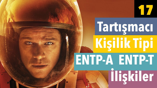 17 : Tartışmacı Kişilik Tipi ::: ENTP-A / ENTP-T ::: İlişkiler, Arkadaşlık ve Ebeveynlik