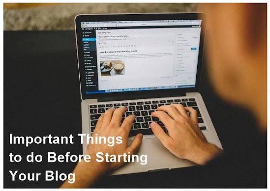 Important Things to know Before Starting Your Blog