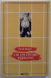 Um Encontro Perigoso, de Ernst Jünger