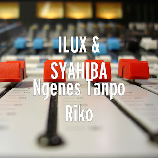 MP3 download Ilux & Syahiba - Ngenes Tanpo Riko - Single iTunes plus aac m4a mp3