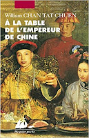 A la table de l’Empereur de Chine de William Chan Tat Chuen