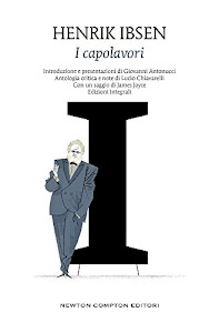 I capolavori: I pilastri della società-Casa di bambola-Spettri-Un nemico del popolo-La casa dei Rosmer-La donna del mare-Hedda Gabler. Ediz. integrali