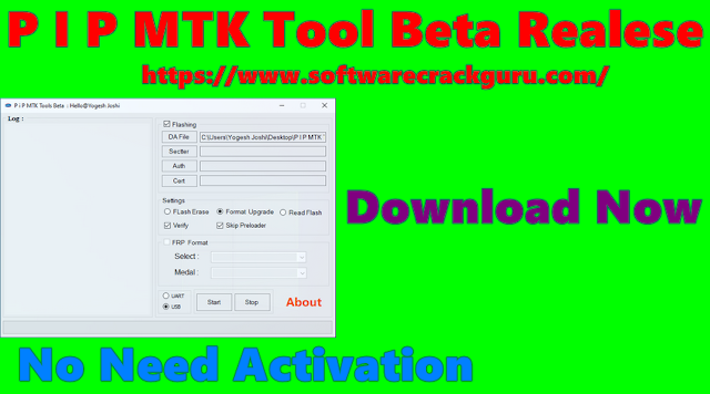 P I P MTK Tool Beta Free Download (Small Tool For FRP Remove)