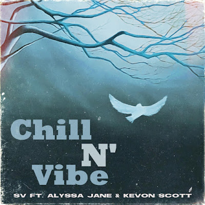 SV x Kevon Scott x Alyssa Jane Share New Single ‘Chill n Vibe’