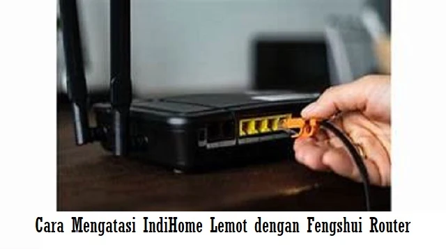 Cara Mengatasi IndiHome Lemot