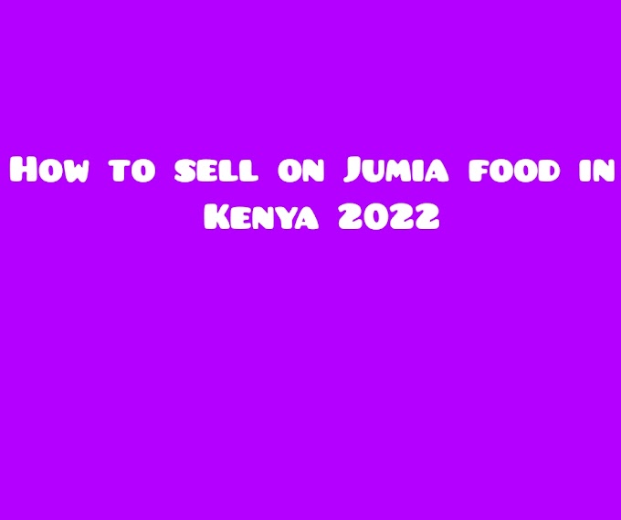 How to sell on Jumia food in Kenya 2022