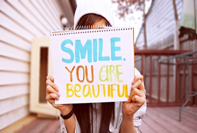 you are beautiful. especially when you smile.