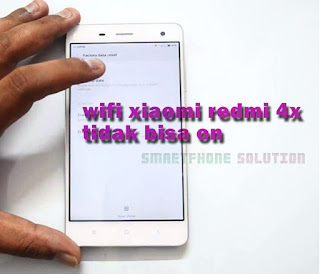 wifi xiaomi redmi 4x tidak bisa on