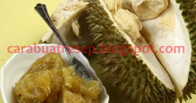 CARA MEMBUAT SELAI DURIAN ASLI YANG ENAK  Resep Masakan 