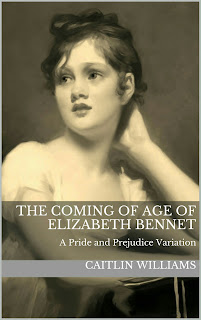 Book Cover: The Coming of Age of Elizabeth Bennet by Caitlin Williams