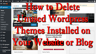 How to Delete Unused Wordpress Themes Installed on Your Website or Blog