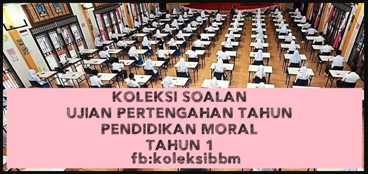 Koleksi Bahan Bantu Belajar (BBM): KOLEKSI SOALAN UJIAN 