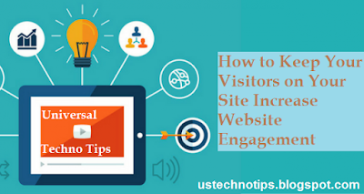 How to Keep Your Visitors on Your Site Increase Website Engagement,Does your site's visitors continue hitting the back catch on their program without reconsidering and never return? All the more frequently at that point not, guests are leaving quick as they came and driving the site proprietor to need to relook over their site. Things being what they are, how would you hold your guests returning and remaining longer? The following is a rundown of the main three reasons why your guests are not returning to your site