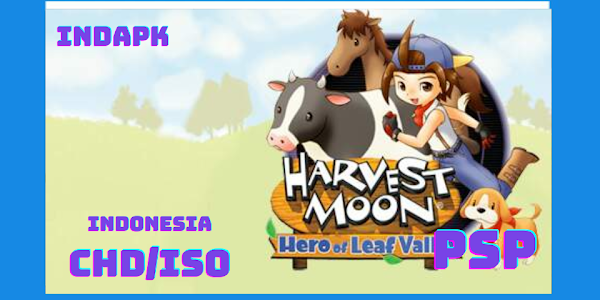 Harvest Moon: Hero of Leaf Valley PSP CHD/ISO/RAR [Google Drive & MediaFire] (Tanpa Ekstrak) (INDONESIA) (PPSSPP) [143MB]