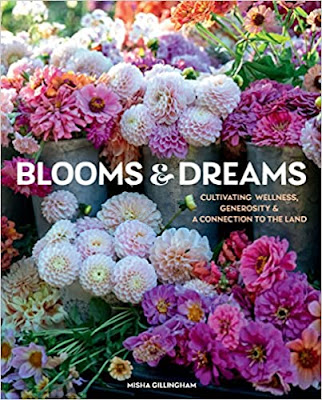 book cover of homesteading coffee table book Blooms & Dreams by Misha Gillingham