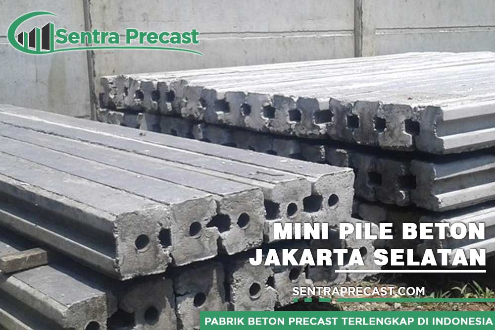 Harga Tiang Pancang Mini Pile Beton Jakarta Selatan