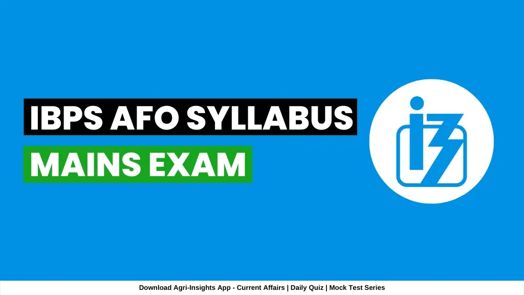 IBPS Agriculture Field Officer (AFO) Mains Syllabus