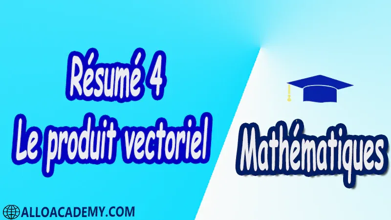 Résumé 4 Le Produit vectoriel PDF Mathématiques Maths Le produit vectoriel Vecteurs et points Produit vectoriel Applications du produit vectoriel Aire d’un triangle/parallélogramme Produit scalaire et norme Déterminant Produit vectoriel dans R3 Familles libres familles génératrices et bases Repères Droites et plans Equation d’un plan de l’espace Moment d’une force Cours résumés exercices corrigés devoirs corrigés Examens corrigés Contrôle corrigé travaux dirigés td