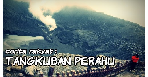 Cerita Rakyat : Tangkuban Perahu (Sangkuriang)