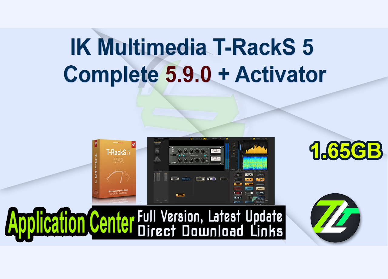 IK Multimedia T-RackS 5 Complete 5.9.0 + Activator