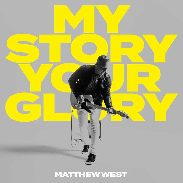 Matthew West – My Story Your Glory 2023