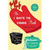 New (Old) Cookbook: The I Hate to Cook Book 50th Anniversary Edition