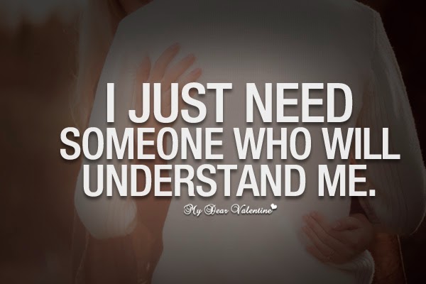  Aku hanya memmerlukan seseorang yang mau memahamiku 