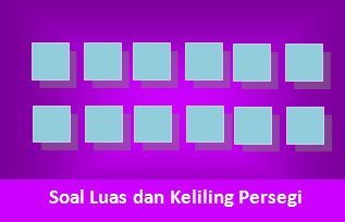 Contoh Soal Luas Dan Keliling Persegi Beserta Pembahasannya