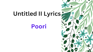 Untitled II Lyrics - Poori