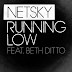 NETSKY'S BACK WITH THE INCREDIBLE 'RUNNING LOW' FEAT. BETH DITTO   WATCH THE OFFICIAL VIDEO NOW