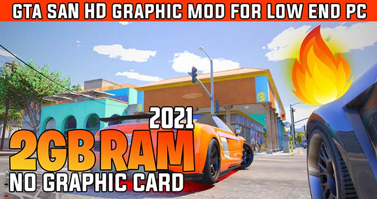 GTA San Andreas: HD High Graphic Mod For Low End PC 2021