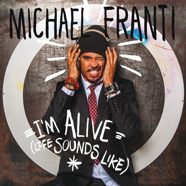 Copertina traduzione testo download I'm Alive (Life Sounds Like) - Michael Franti & Spearhead