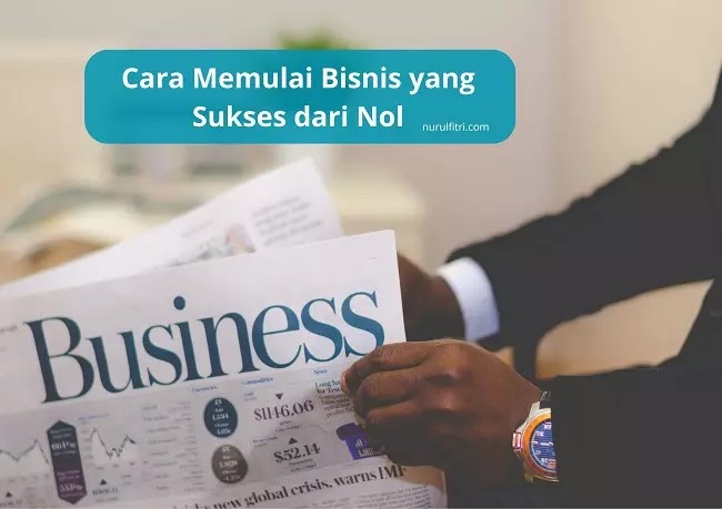 Cara Memulai Bisnis yang Sukses dari Nol 