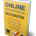 Online Entrepreneur Motivation Ebook FREE